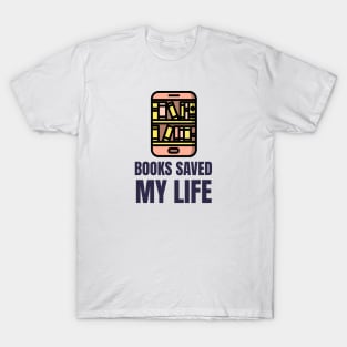 Books Saved My Life T-Shirt